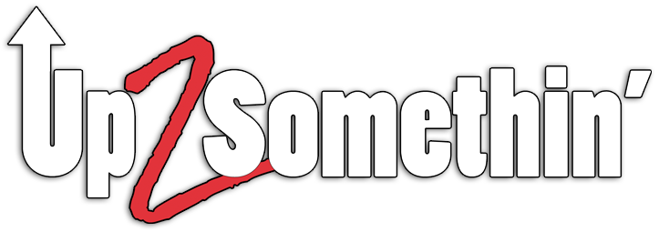 Up 2 Somethin